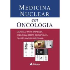 Imagem de Medicina Nuclear em Oncologia - Hironaka, Fausto; Buchpiguel, Carlos Alberto - 9788573799941