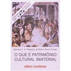 Imagem de O que É Patrimônio Cultural Imaterial - Col. Primeiros Passos - Funari, Pedro Paulo; Pelegrini, Sandra De C. Araújo - 9788511001495
