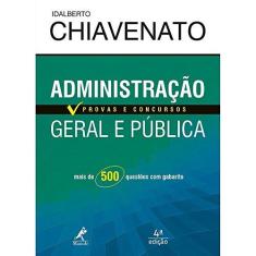 Imagem de Administração Geral e Pública - Série Provas e Concursos - 4ª Ed. 2016 - Chiavenato, Idalberto - 9788520441091