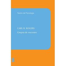 Imagem de Grupos de encontro - Carl R. Rogers - 9788578270810