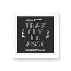 Imagem de Arte Maníacos Quadro Decorativo Traz Que Eu Asso - 50x50cm (Moldura em laca )