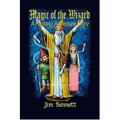 Imagem de Magic of the Wizard: A Fantasy Adventure Story