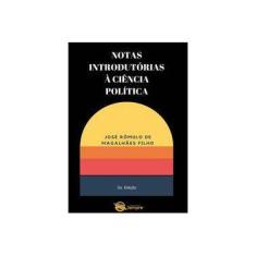 Imagem de Notas Introdutórias à Ciência Política - José Rômulo De Magalhães Filho - 9788569671022
