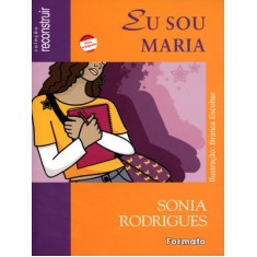 Imagem de Eu Sou Maria - Os Doze Trabalhos de Hercules - Nova Ortografia - Col. Reconstruir - Rodrigues, Sônia - 9788572085519