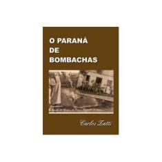 Imagem de O Paraná de Bombachas - Carlos Zatti - 9788567319001