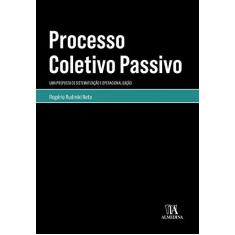 Imagem de Processo Coletivo Passivo: uma Proposta de Sistematização e Operacionalização - Rogério Rudiniki Neto - 9788584932726