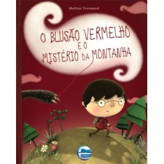 Imagem de O Blusão Vermelho E O Mistério Da Montanha - Townsend, Mathias - 9788599306710