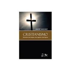 Imagem de Cristianismo Dicionário do Tempo, Dos Lugares e Das Figuras - Vauchez, André - 9788530936358