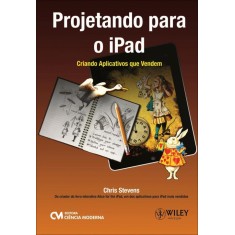 Imagem de Projetando para o iPad - Criando Aplicativos que Vendem - Stevens, Chris - 9788539901593