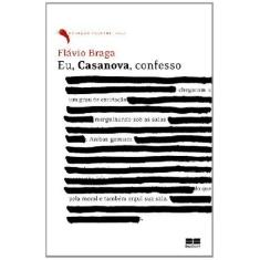 Imagem de Eu , Casanova , Confesso - Col. Placere - Vol. 2 - Braga, Flávio - 9788576842521