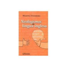 Imagem de Neologismos de Língua Inglesa - Steinberg, Martha - 9788574920924