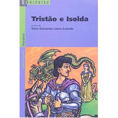 Imagem de Tristão e Isolda - Série Reencontro - Castro, Telma Guimarães - 9788526260320