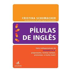 Imagem de Pílulas de Inglês. Gramática - Cristina A. Schumacher - 9788550802947