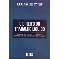 Imagem de O Direito do Trabalho Líquido - Jorge Pinheiro Castelo - 9788536193960