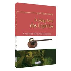 Imagem de O Código Penal dos Espíritos - Jose Lazaro Boberg - 9788573533651