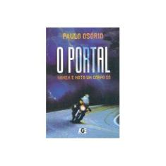 Imagem de O Portal - Homem e Moto um Corpo Só - Osório, Paulo - 9788574972473