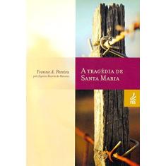 Imagem de A Tragédia de Santa Maria - Yvonne A. Pereira - 9788573287790
