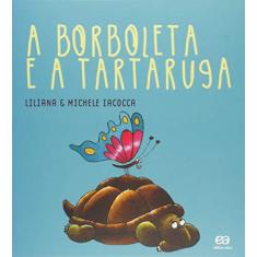 Imagem de A Borboleta e A Tartaruga - Iacocca, Liliana - 9788508172115