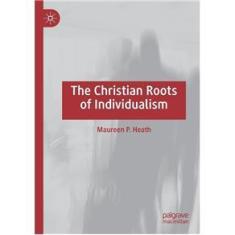 Imagem de The Christian Roots of Individualism