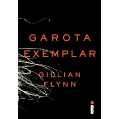 Garota Exemplar - Flynn, Gillian - 9788580572902