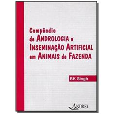 Imagem de Compêndio de Andrologia e Inseminação Artificial em Animais de Fazenda - Bk Singh - 9788574763279