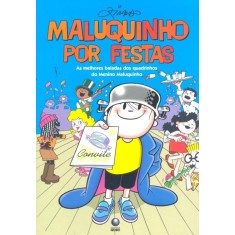 Imagem de Maluquinho Por Festas - As Melhores Baladas Dos Quadrinhos do Menino Maluquinho - 2ª Ed. - Pinto, Ziraldo Alves - 9788525047663