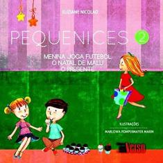 Imagem de Pequenices 2 - Menina Joga Futebol, o Natal de Malu, o Presente - Eliziane Nicolao - 9788562266577
