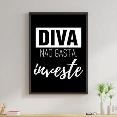 Imagem de Quadro Decorativo Diva Não Gasta, Investe!  45x34cm