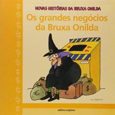 Imagem de Os Grandes Negócios da Bruxa Onilda - Col. Novas Histórias da Bruxa Onilda - Larreula, Enric - 9788526246270