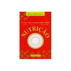 Imagem de O que Você Precisa Saber Sobre Nutrição - Alcides Bontempo - 9788571870536