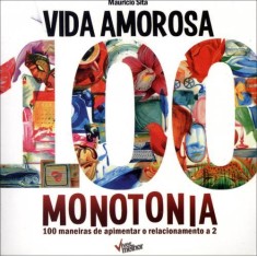 Imagem de Vida Amorosa 100 Monotonia - Sita, Maurício - 9788563178299