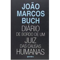 Imagem de Diário de Bordo de Um Juiz Das Causas Humanas - João Marcos Buch - 9788581089225