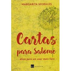 Imagem de Cartas Para Salomé - Dicas Para Um Voar Mais Livre - Morales, Margarida - 9788592864460