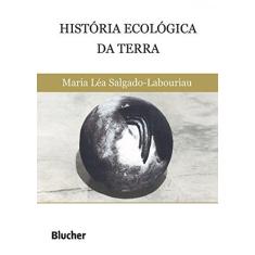 Imagem de História Ecológica da Terra - Maria  Lea  Salgado-laboriau - 9788521200901