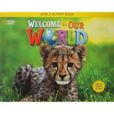 Imagem de Welcome To Our World 3 - Activity Book With Audio CD - Jill Korey O'Sulliva;Joan Kang Shin ; - 9781305972230