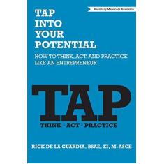 Imagem de TAP Into Your Potential: How to Think, Act, and Practice Like an Entrepreneur