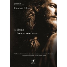 Imagem de O Último Homem Americano - Gilbert, Elizabeth - 9788539004188