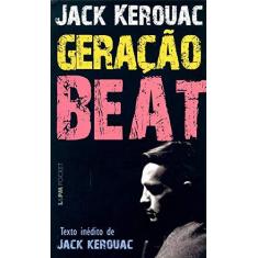 Imagem de Geração Beat - Col. L&pm Pocket - Kerouac, Jack - 9788525416674