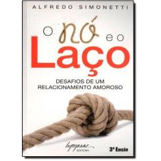 Imagem de O Nó e o Laço - Desafio de um Relacionamento Amoroso - Simonetti, Alfredo - 9788599362433