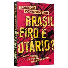 Imagem de Brasileiro É Otário? - Constantino, Rodrigo - 9788501073167