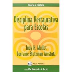 Imagem de Disciplina Restaurativa Para Escolas - Série da Reflexão À Ação - Amstutz, Lorraine Stutzman; Mullet, Judy H. - 9788560804153