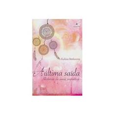 Imagem de A Última Saída - A História de Uma Conversa - Stefanova, Kalina - 9788565907309