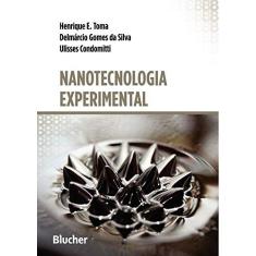 Imagem de Nanotecnologia Experimental - Henrique Eisi Toma;delmárcio Gomes Da Silva;ulisses Condomitti; - 9788521210665