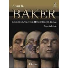 Imagem de Retalhos Locais em Reconstrução Facial - Baker, Shan R. - 9788586703676