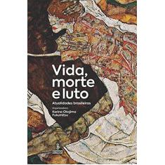 Imagem de Vida, Morte E Luto - Atualidades Brasileiras - Fukumitsu, Karina Okajima - 9788532311016
