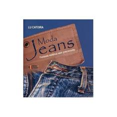 Imagem de Moda Jeans - Fantasia Estética Sem Preconceito - Catoira, Lu - 9788576980407