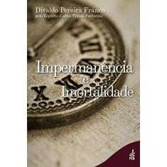 Imagem de Impermanência e Imortalidade - Divaldo Pereira Franco - 9788594660169