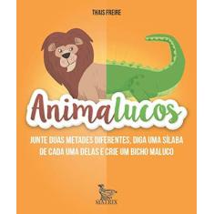 Imagem de Animalucos: A Criança Inventa O Animal e Treina a Consciência Fonológica - Thais Freire - 9788582304327