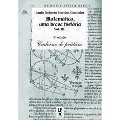 Imagem de Matemática uma Breve História - Vol. III - Contador, Paulo Roberto Martins - 9798588325462
