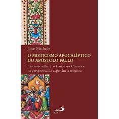 Imagem de O Misticismo Apocalíptico do Apóstolo Paulo - Machado, Jonas - 9788534930895
